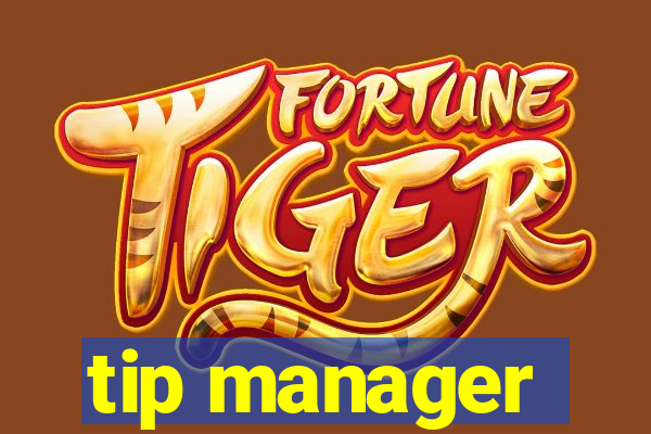 tip manager